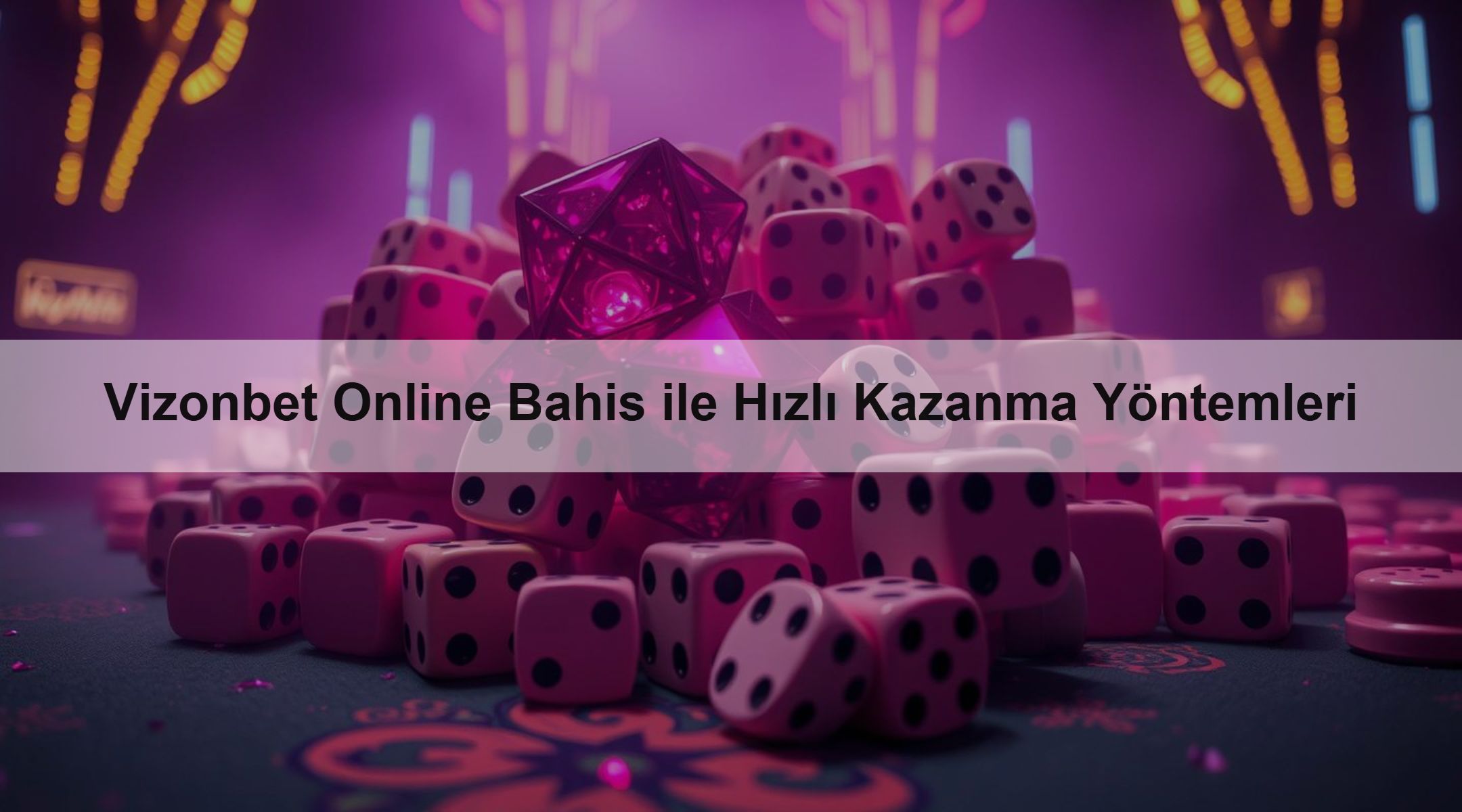 Vizonbet Online Bahis ile Hızlı Kazanma Yöntemleri