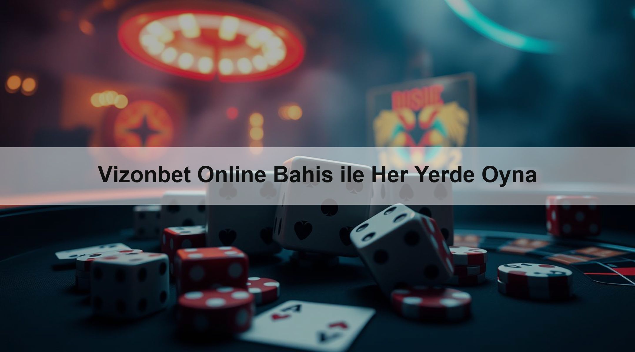 Vizonbet Online Bahis ile Her Yerde Oyna