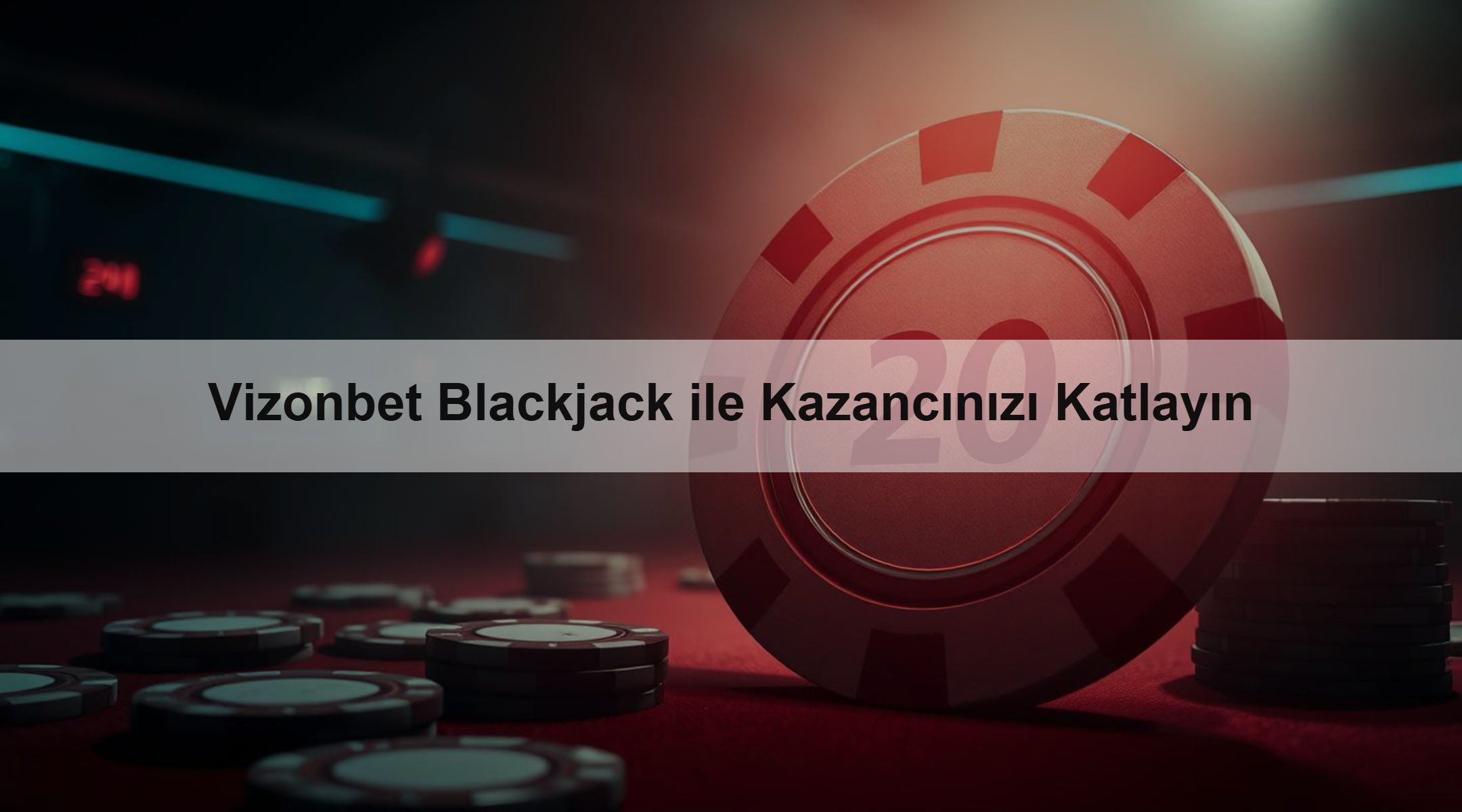 Vizonbet Blackjack ile Kazancınızı Katlayın