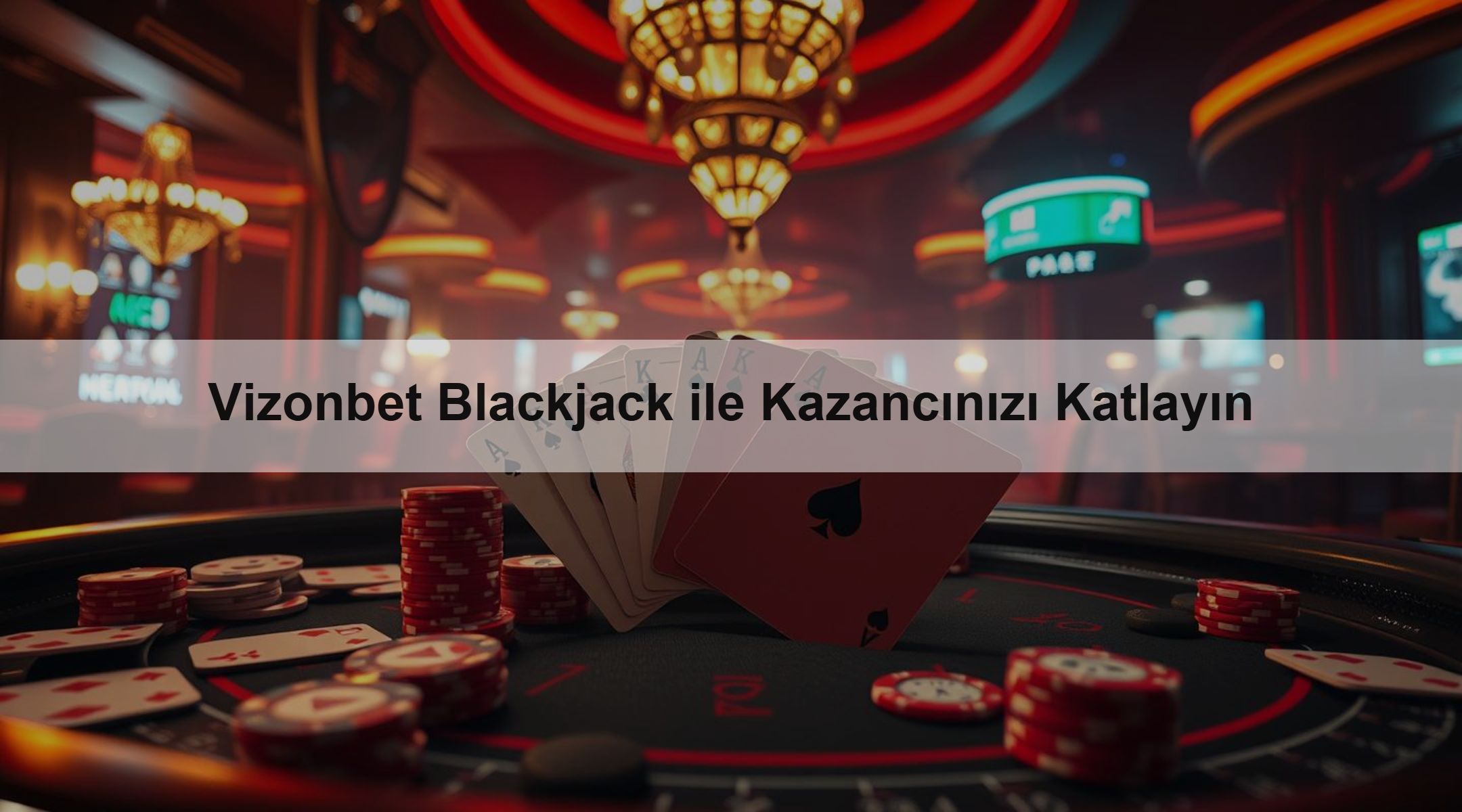 Vizonbet Blackjack ile Kazancınızı Katlayın