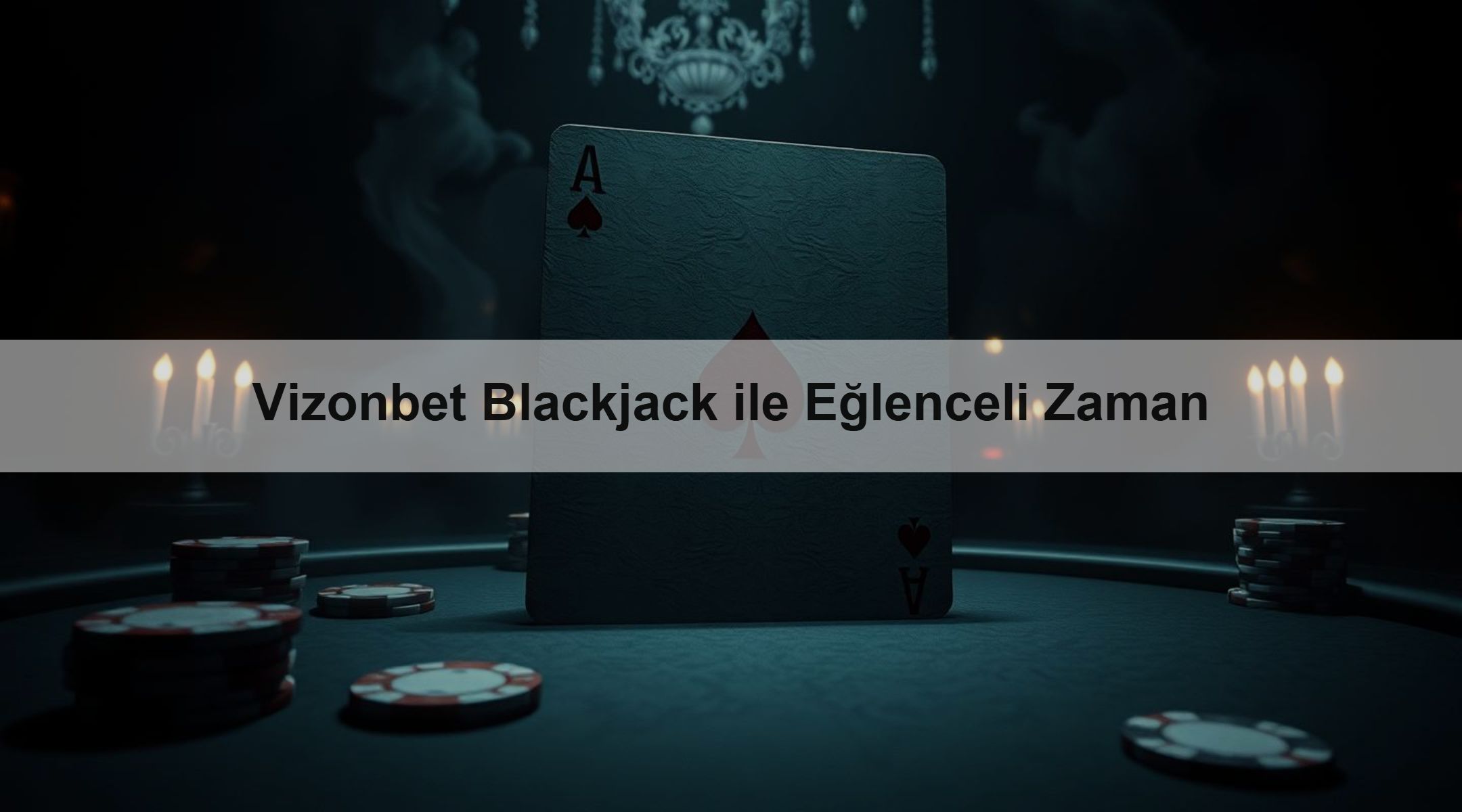 Vizonbet Blackjack ile Eğlenceli Zaman
